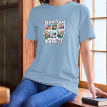Load image into Gallery viewer, Are You Sure - DTG Printed Light Blue Shirt

