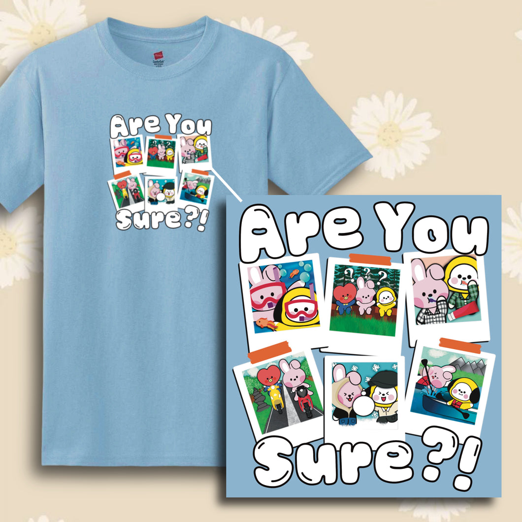 Are You Sure - DTG Printed Light Blue Shirt